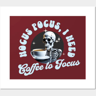 HOCUS POCUS I NEED COFFEE TO FOCUS Posters and Art